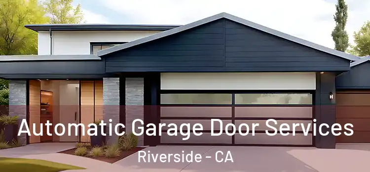  Automatic Garage Door Services Riverside - CA
