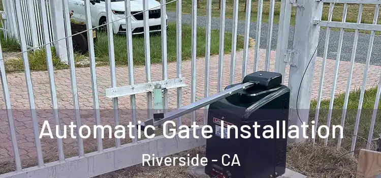  Automatic Gate Installation Riverside - CA