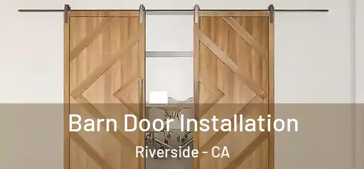 Barn Door Installation Riverside - CA