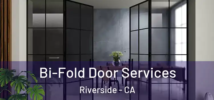 Bi-Fold Door Services Riverside - CA
