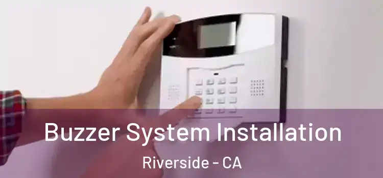 Buzzer System Installation Riverside - CA