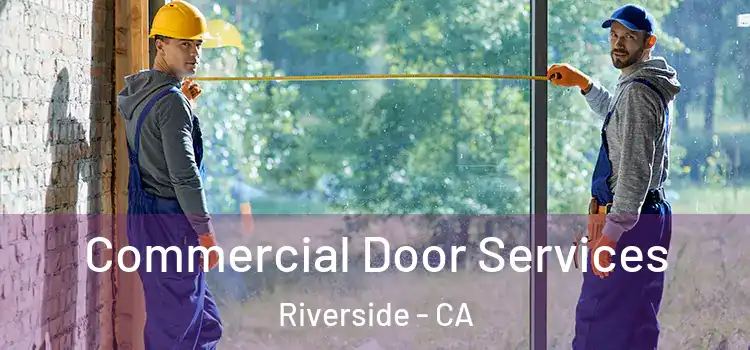 Commercial Door Services Riverside - CA