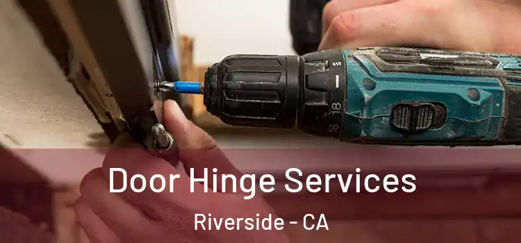  Door Hinge Services Riverside - CA