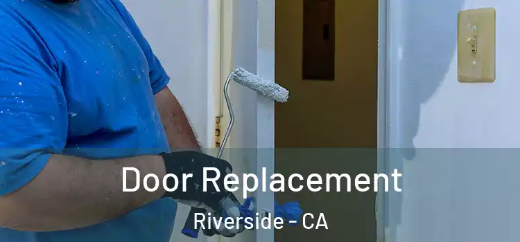  Door Replacement Riverside - CA