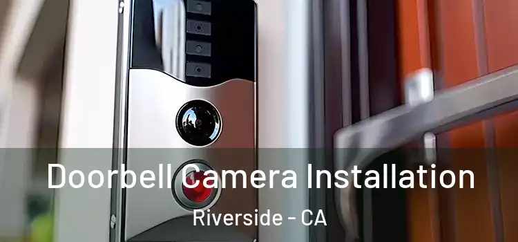  Doorbell Camera Installation Riverside - CA