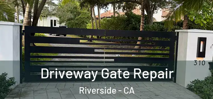 Driveway Gate Repair Riverside - CA