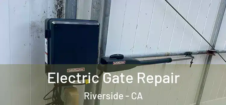  Electric Gate Repair Riverside - CA