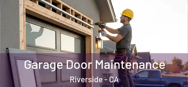  Garage Door Maintenance Riverside - CA