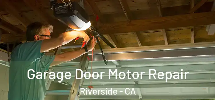  Garage Door Motor Repair Riverside - CA