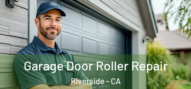  Garage Door Roller Repair Riverside - CA