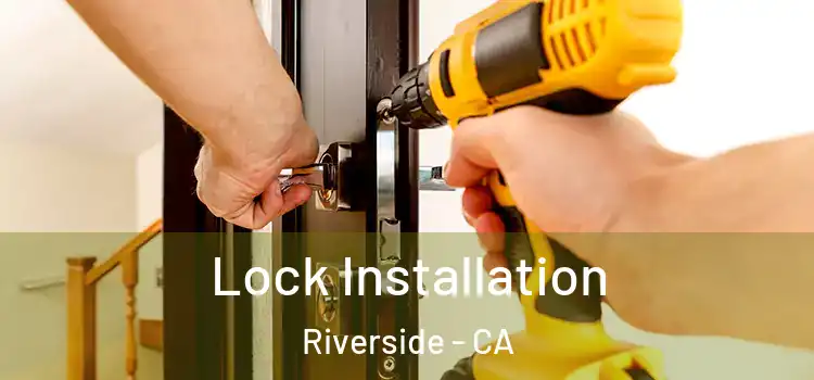  Lock Installation Riverside - CA