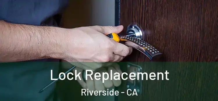 Lock Replacement Riverside - CA