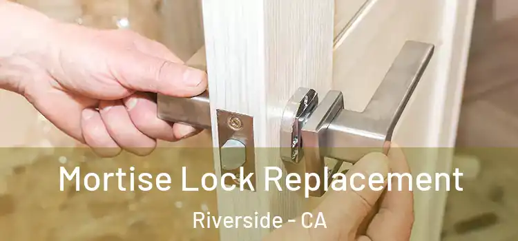  Mortise Lock Replacement Riverside - CA