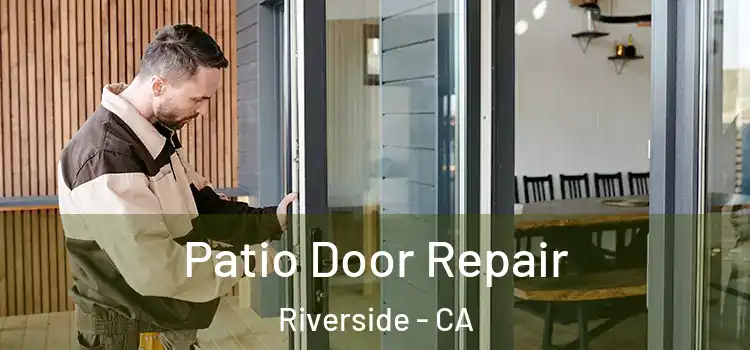  Patio Door Repair Riverside - CA