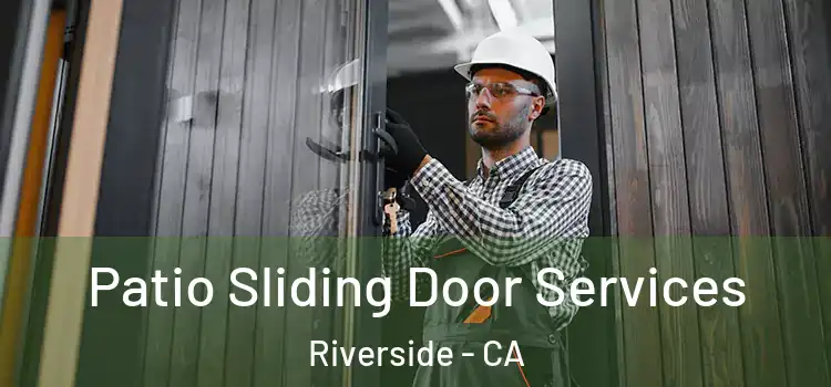 Patio Sliding Door Services Riverside - CA