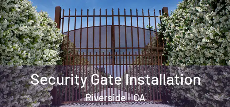  Security Gate Installation Riverside - CA