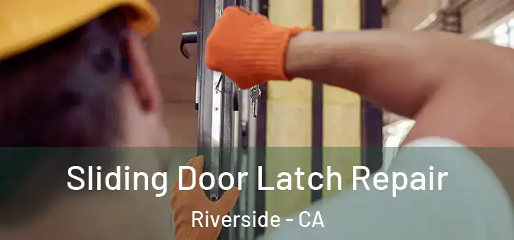  Sliding Door Latch Repair Riverside - CA