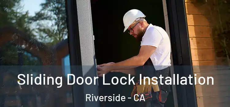 Sliding Door Lock Installation Riverside - CA