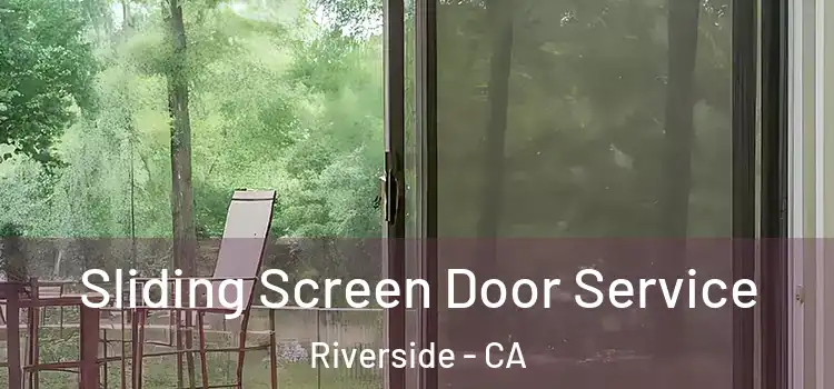 Sliding Screen Door Service Riverside - CA