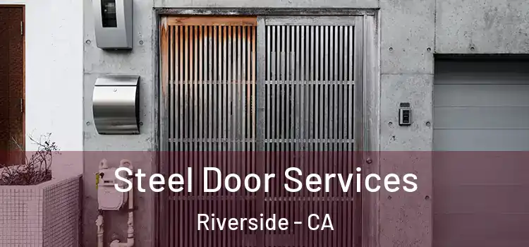Steel Door Services Riverside - CA