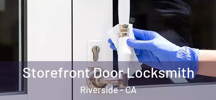  Storefront Door Locksmith Riverside - CA